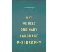 Why We Need Ordinary Language Philosophy - Sandra Laugier - The University of Chicago Press - Livre en Anglais - Paperback Sandra LaugierSandra Laugier (Auteur)