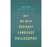 Why We Need Ordinary Language Philosophy - Sandra Laugier - The University of Chicago Press - Livre en Anglais - Hardback Sandra LaugierSandra Laugier (Auteur)