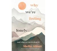 Why We’re Feeling Lonely (And What We Can Do About It)