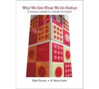 Why We See What We Do Redux by R. Beau Lotto R Beau Lotto William K Purves (Auteur)