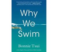 Why We Swim by Bonnie Tsui Bonnie Tsui (Auteur)