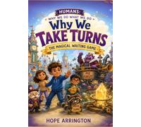 Why We Take Turns: The Magical Waiting Game | Patience & Fairness Book for Kids | Social Skills, Teamwork & Emotional Learning Adventure for Ages 4-8, 5-7, 8-12