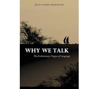 Why We Talk: The Evolutionary Origins of Language (Studies in the Evolution of Language)