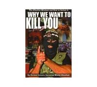 Why We Want To Kill You