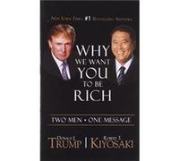 Why We Want You to be Rich by Robert T. Kiyosaki Robert T. Kiyosaki (Auteur)