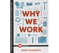 Why We Work by Barry Schwartz Barry Schwartz (Auteur)