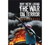Why Were Losing the War on Terror by Paul University of Bradford Rogers Paul Rogers (Auteur)