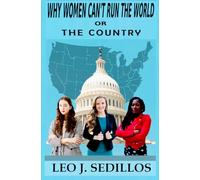 Why Women Can't Run The World or The Country