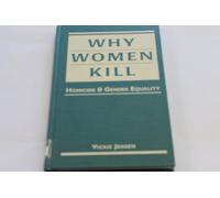 Why Women Kill: Homicide and Gender Equality