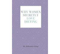 Why Women Secretly Love Dieting