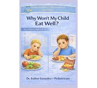 Why Won't My Child Eat Well?: Understanding Child Growth and Nutrition/ Children ages over 6