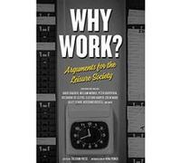 Why Work?: Arguments for the Leisure Society (Freedom) - [Version Originale] Inconnu (Auteur)