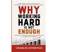 Why Working Hard Is Not Enough: Strategic Financial Thinking