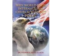 Why World Wide International Church Without Walls?