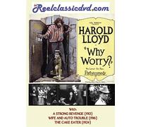 WHY WORRY? (1923) WITH A STRONG REVENGE (1913), WIFE AND AUTO TROUBLE (1916) AND THE CAKE EATER (1924)