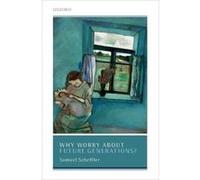 Why Worry About Future Generations? (Uehiro Series in Practical Ethics) - [Version Originale] Inconnu (Auteur)