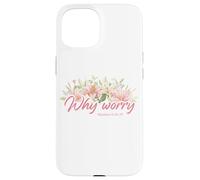Why Worry - Matthew 6:28-29 Women & Girls Christian Lilies Coque pour iPhone 15