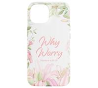 Why Worry - Matthew 6:28-29 Women & Girls Christian Lilies Coque pour iPhone 15