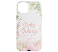 Why Worry - Matthew 6:28-29 Women & Girls Christian Lilies Coque pour iPhone 15 Plus