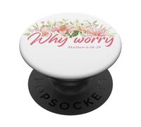 Why Worry - Matthew 6:28-29 Women & Girls Christian Lilies PopSockets PopGrip Adhésif