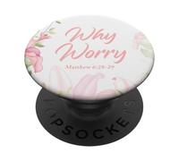 Why Worry - Matthew 6:28-29 Women & Girls Christian Lilies PopSockets PopGrip Adhésif
