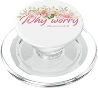 Why Worry - Matthew 6:28-29 Women & Girls Christian Lilies PopSockets PopGrip pour MagSafe