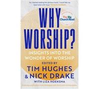 Why Worship - Hoeksma Edited by Tim Hughes and Nick Drake with Liza - SPCK Publishing - Livre en Anglais - Paperback Hoeksma Edited by Tim Hughes and Nick Drake with LizaHoeksma Edited by Tim Hughes a
