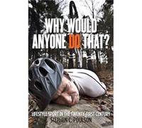 Why Would Anyone Do That by Stephen C. Poulson Stephen C Poulson (Auteur)