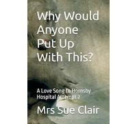 Why Would Anyone Put Up With This?: A Love Song to Hornsby Hospital Attempt 2