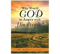 Why Would God Be Angry With His People?
