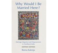 Why Would I Be Married Here by Reena Kukreja Reena Kukreja (Auteur)