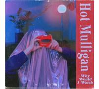 Hot Mulligan - Why Would I Watch (Laguna Coloured Vinyl LP) [Import]