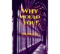 Why Would You!