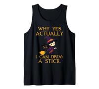 Why Yes Actually I Can Drive A Stick - Sorcière d'halloween Amusante Débardeur