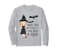Why Yes Actually I Can Drive A Stick - Sorcière d'halloween Amusante Manche Longue