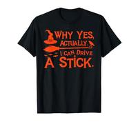 Why Yes, Actually. I Can Drive A Stick T-Shirt Graphique avec Valeur