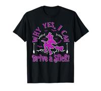 Why Yes I Can Drive A Stick Sorcière d'halloween effrayante et Amusante T-Shirt