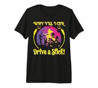 Why Yes I Can Drive A Stick Sorcière d'halloween effrayante et Amusante T-Shirt Haut de Gamme
