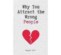 Why You Attract the Wrong People