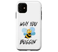 Why You Buggin' - Funny Busy Bee, Save The Bees, Environment Coque pour iPhone 11