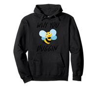 Why You Buggin' - Funny Busy Bee, Save The Bees, Environment Sweat à Capuche