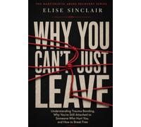 Why You Can't Just Leave: Understanding Trauma Bonding and Breaking Free