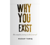 Why you exist: The complete journey to find yourself