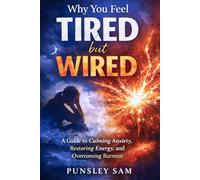 Why You Feel Tired but Wired: Anxiety, Burnout, and the Hidden Reasons Your Body Can’t Relax
