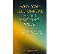 Why You Feel Unreal After Smoking Weed: The Weed Derealization and Depersonalization Recovery Guide