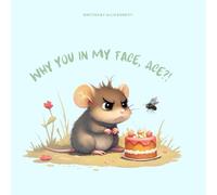 Why You In My Face, Ace?!