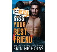 Why You Should Never Kiss Your Best Friend