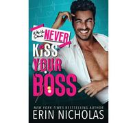 Why You Should Never Kiss Your Boss