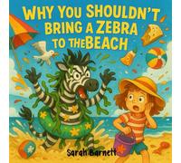Why You Shouldn't Bring a Zebra to the Beach