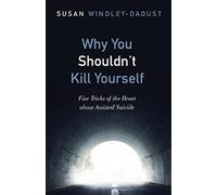 Why You Shouldn't Kill Yourself